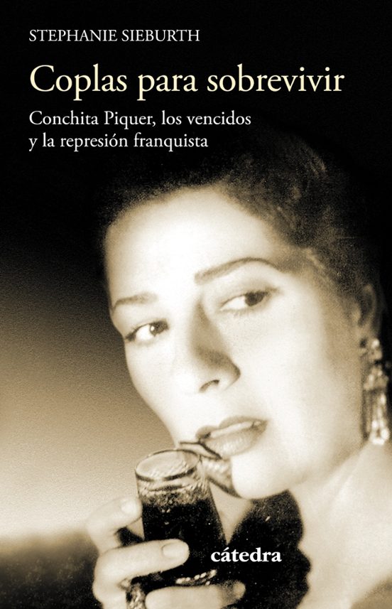 Coplas Para Sobrevivir: Conchita Piquer Los Vencidos Y La Represion Fr