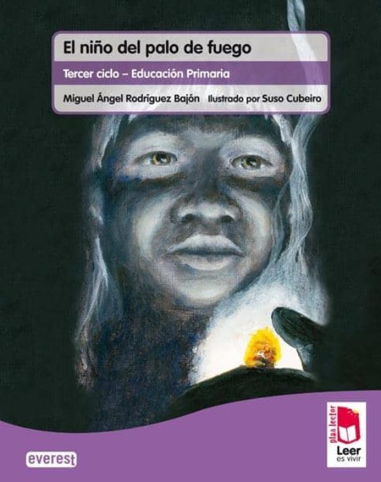 Plan Lector Leer Es Vivir. El Niño Del Palo De Fuego. Cuaderno De Lect