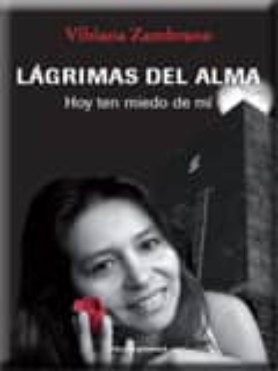 Lagrimas Del Alma: Hoy Ten Miedo De Mi