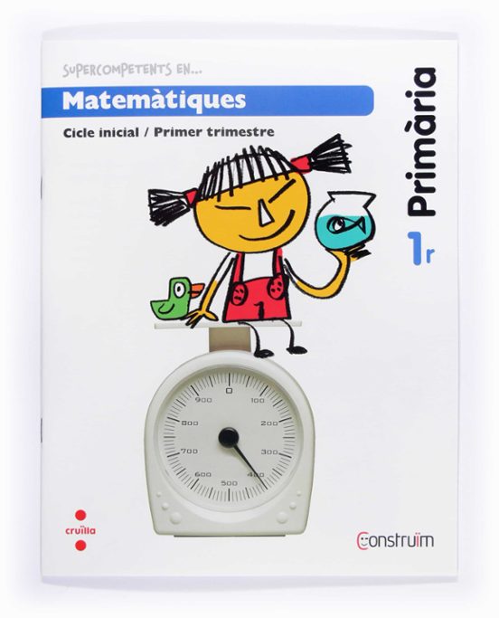 Matemàtiques. Quadern D Activitats 1. Construïm 1º Educacion Primaria