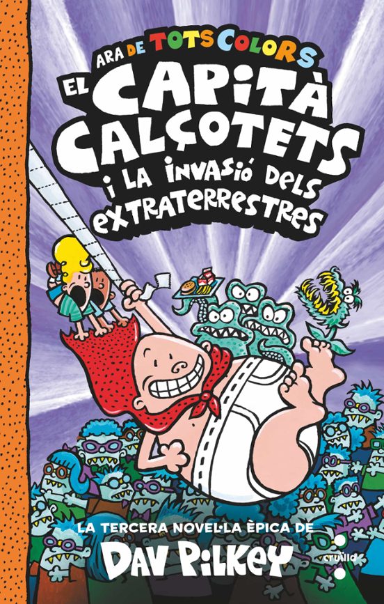 El Capita Calçotets 3. De Tots Colors: El Capità Calçotets I La Invasi