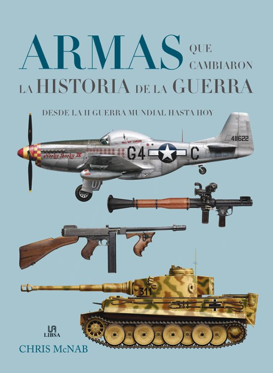 Armas Que Cambiaron La Historia De La Guerra