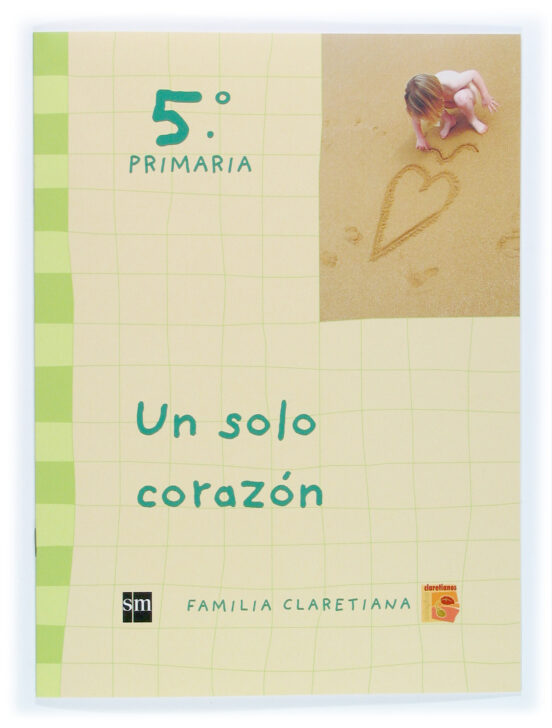 Un Solo Corazón 5º Primaria Claretianos Ed 2005
