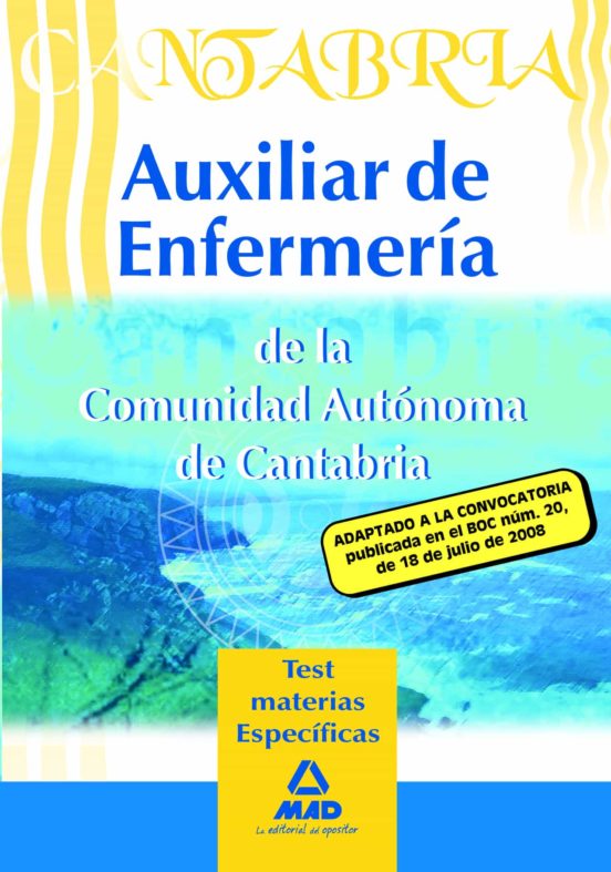 Auxiliares De Enfermería De La Comunidad Autónoma De Cantabria. Test Materias Específicas