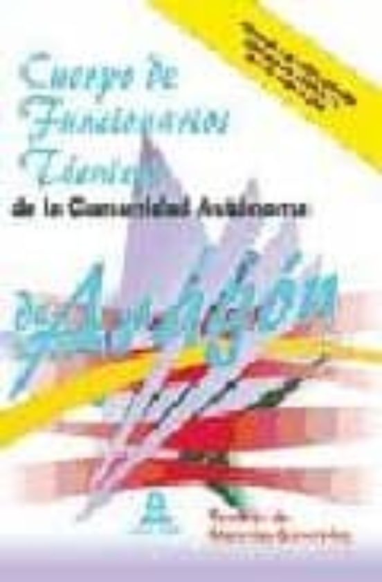 Cuerpo De Funcionarios Tecnicos De La Comunidad Autonoma De Arago N. T