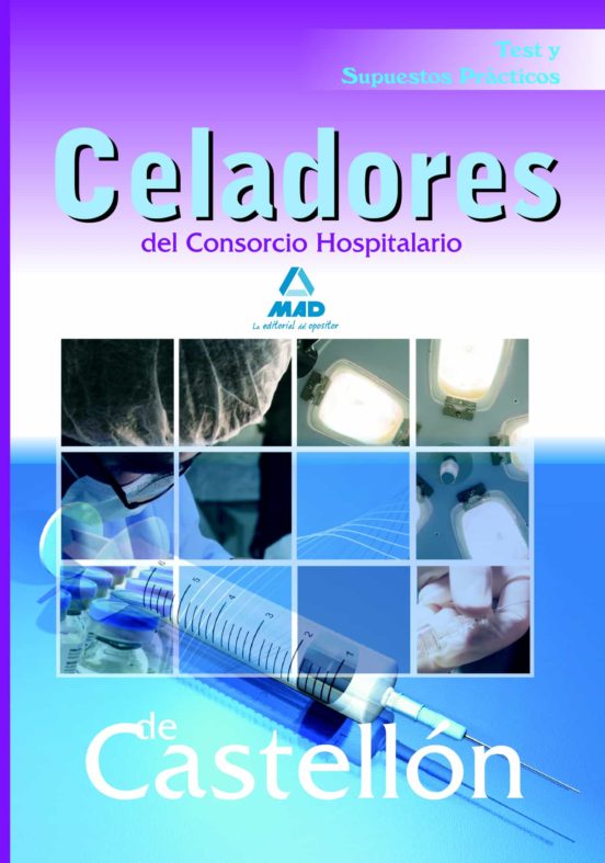 Celadores Del Consorcio Hospitalario De Castellón. Test Y Supuestos Prácticos