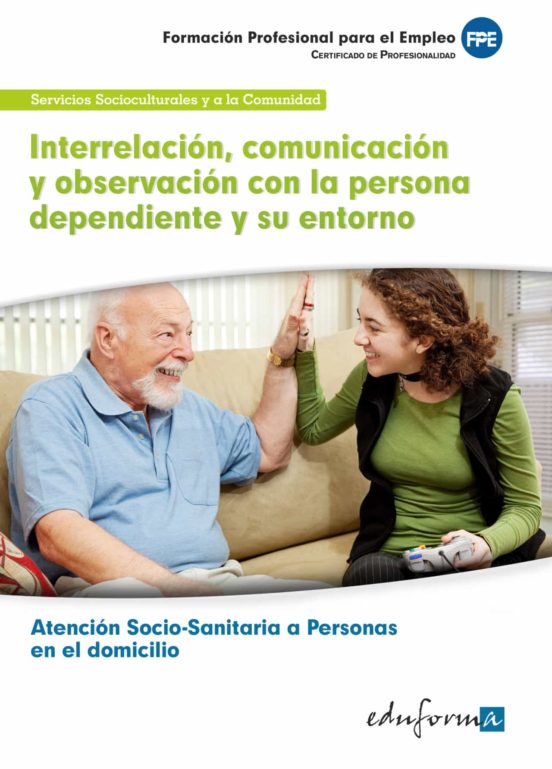 Interrelacion Comunicacion Y Observacion Con La Persona Dependie Nte Y