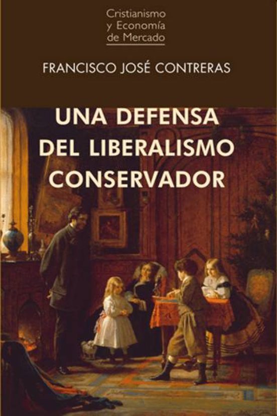 Una Defensa Del Liberalismo Conservador