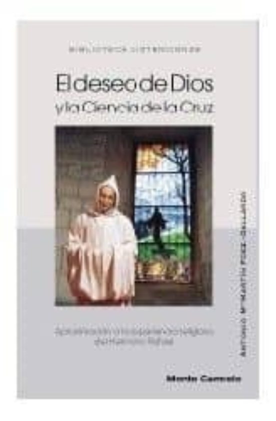 El Deseo De Dios Y La Ciencia De La Cruz: Aproximacion A La Exper Ienc