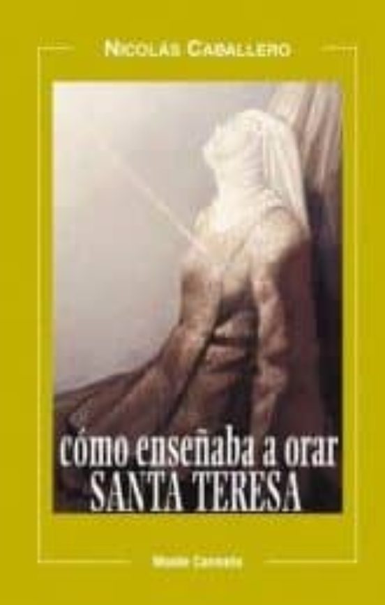 Como Enseñaba A Orar Santa Teresa