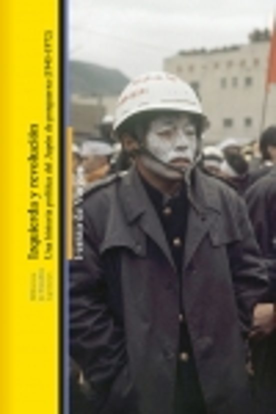 Izquierda Y Revoloución. Una Historia Política Del Japón De Posgu Erra