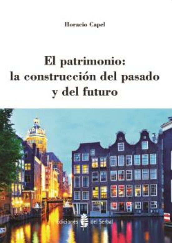El Patrimonio: La Construcción Del Pasado Y Del Futuro