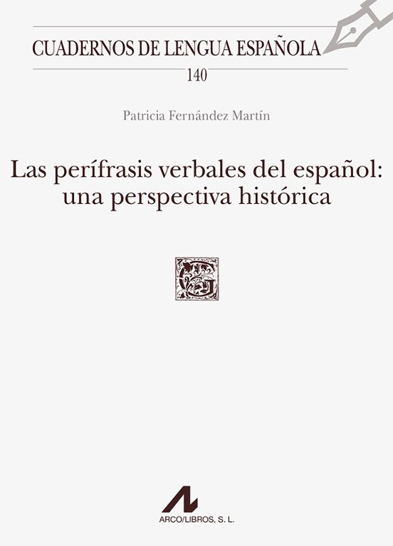 Las Perífrasis Verbales Del Español: Una Perspectiva Histórica