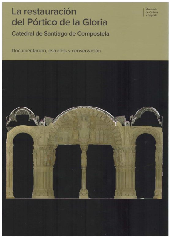 La Restauracion del Portico de la Gloria. Catedral de Santiago de Comp