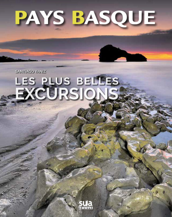 Les Plus Belles Excursions Du Pays Basque: Labourd Basse-navarre Soul