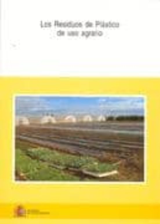 Los Residuos De Plastico De Uso Agrario