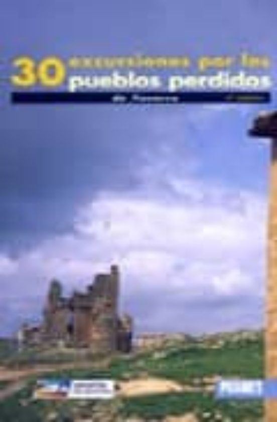 30 Excursiones Por Los Pueblos Perdidos De Navarra