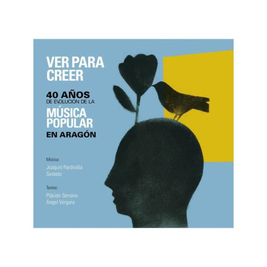 Ver Para Creer. 40 Años De Evolucion Musica Popular En Aragon