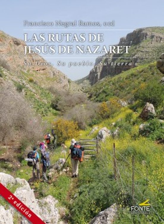 Las Rutas De Jesús De Nazaret: Su Dios. Su Pueblo . Su Tierra