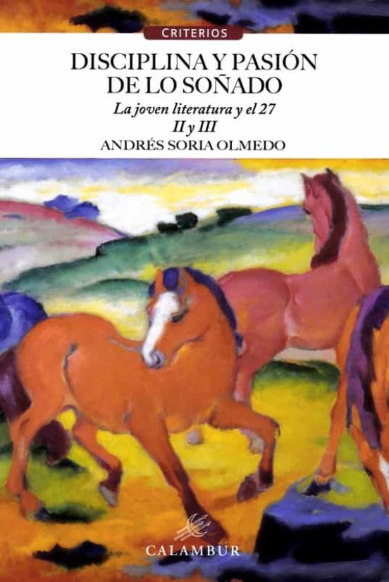 Disciplina Y Pasion De Lo Soñado Ii Y Iii: La Joven Literatura Y El 27