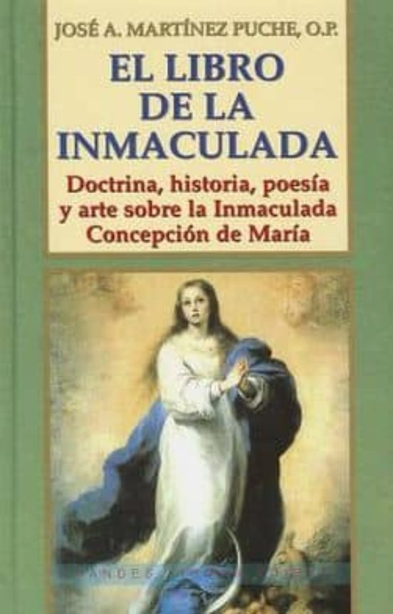 El Libro De La Inmaculada: Doctrina Historia Poesia Y Arte Sobr E La I
