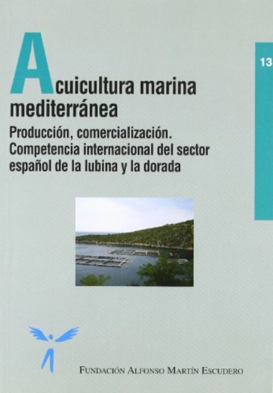 Acuicultura Marina Mediterranea: Produccion Comercializacion. Co Mpete