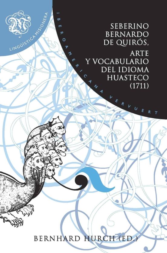 Arte Y Vocabulario Del Idioma Huasteco