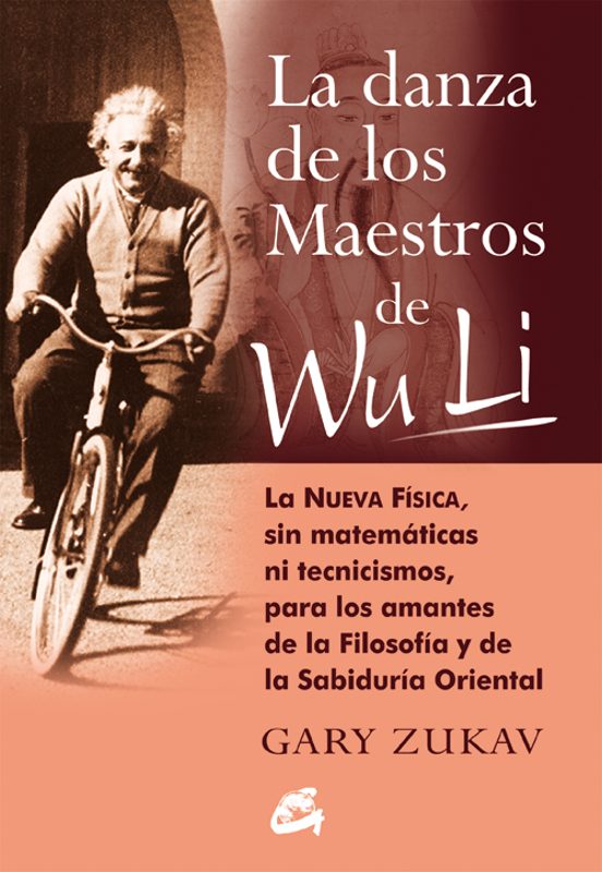 La Danza De Los Maestros De Wuli: La Nueva Fisica Sin Matematica S Ni