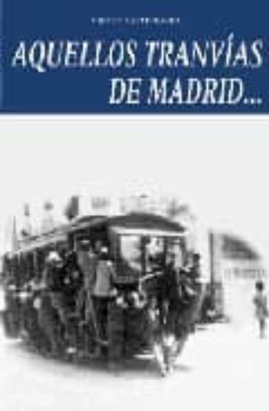Aquellos Tranvías De Madrid