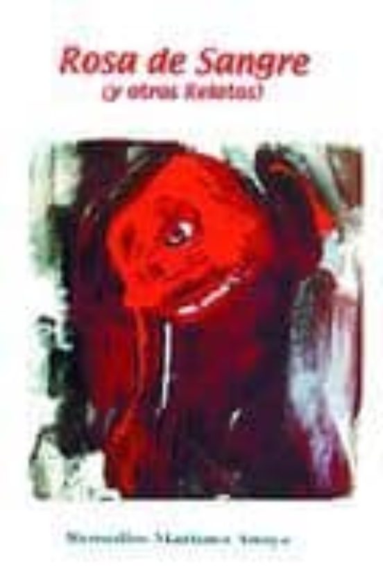 Rosa De Sangre Y Otros Relatos
