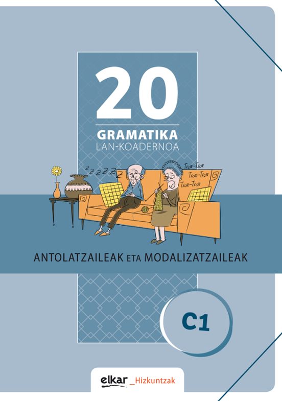 Gramatika Lan-koadernoa 20 . Antolatzaileak Eta Modalizatzaileak
