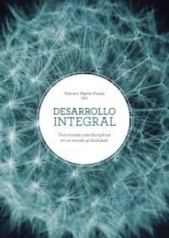 Desarrollo Integral: Una Mirada Interdisciplinar En Un Mundo Globaliza