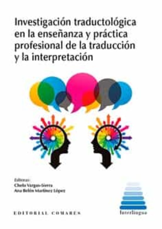 Investigación traductológica en la enseñanza y práctica profesional de la traducción y la interpretación
