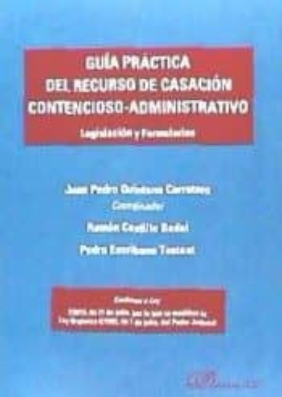 Guía Práctica Del Recurso De Casación Contencioso-administrativo
