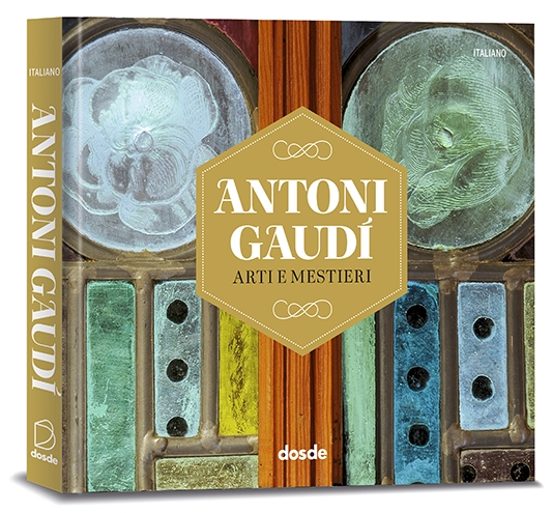 Antoni Gaudi Arti E Mestieri