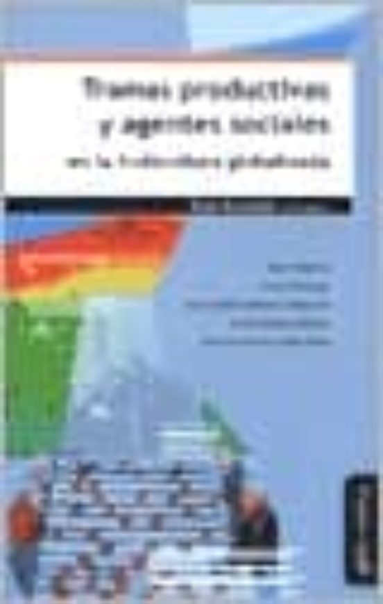 Tramas Productivas Y Agentes Sociales En La Fruticultura Globaliz Ada