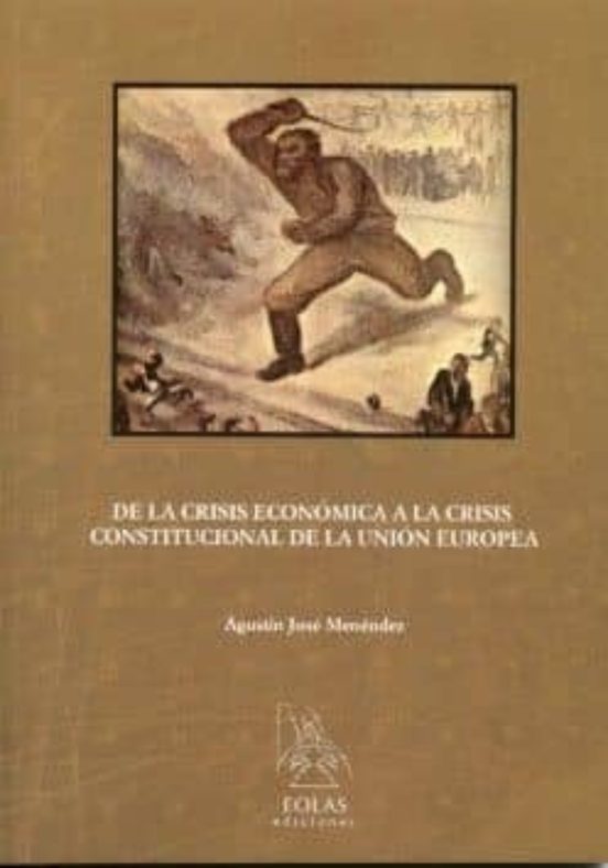 De La Crisis Economica A La Crisis Constitucional De La Union Eur Opea