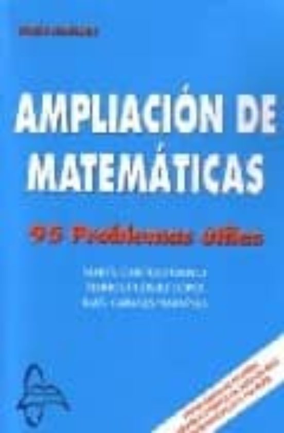 Ampliacion De Matematicas: 95 Problemas Utiles