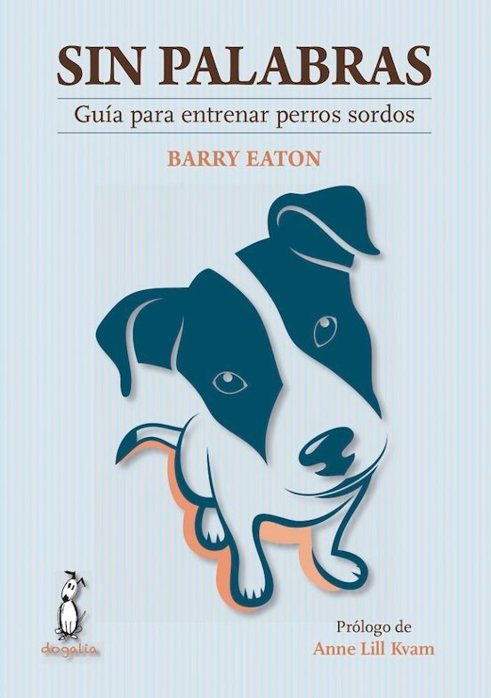 Sin Palabras: Guía Para Entrenar Perros Sordos