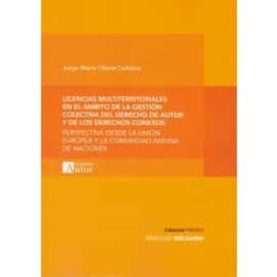 Licencias Multiterritoriales En El Ámbito De La Gestión Colectiva Del Derecho De Autor Y De Los Derechos Conexos