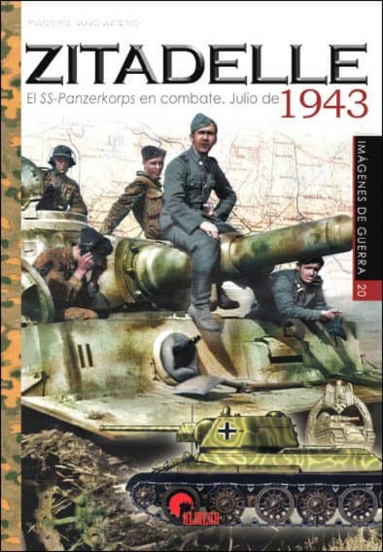 Zitadelle: El Ss-panzerkorps En Combate Julio 1943
