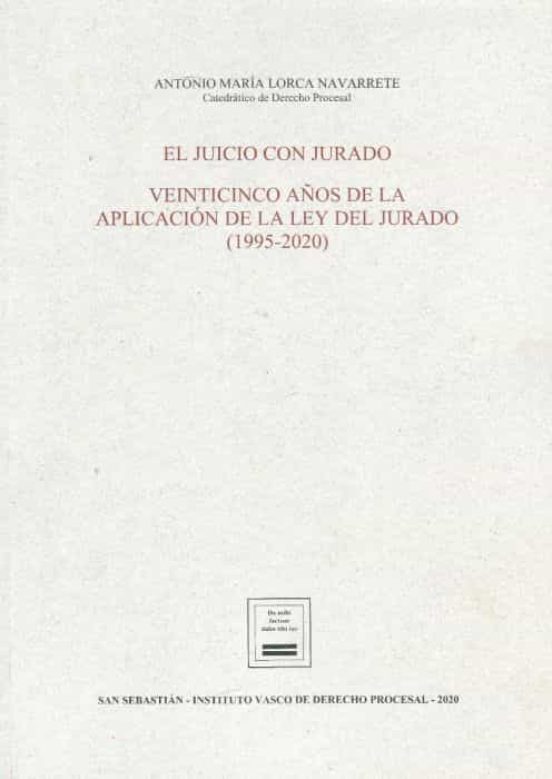El Juicio Con Jurado. Veinticinco Años De La Aplicación De La Ley Del Jurado