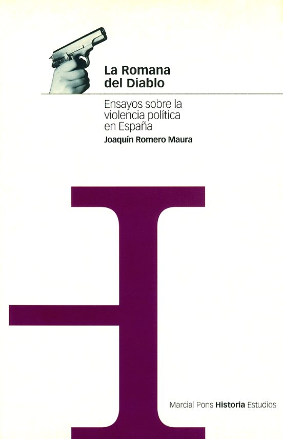 La Romana Del Diablo: Ensayos Sobre La Violencia Politica En Espa Ña