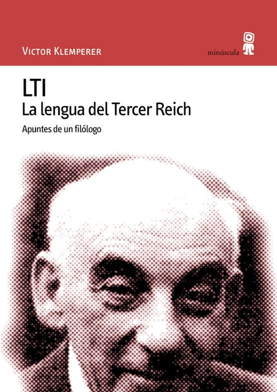 Lti: La Lengua Del Tercer Reich. Apuntes De Un Filologo