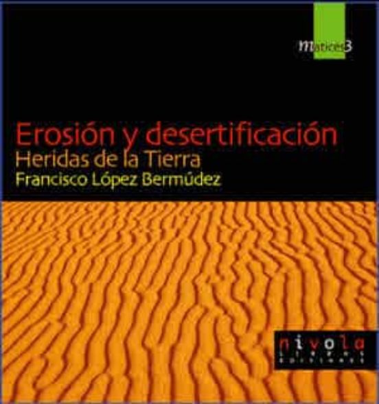Erosion Y Desertificacion: Heridas De La Tierra