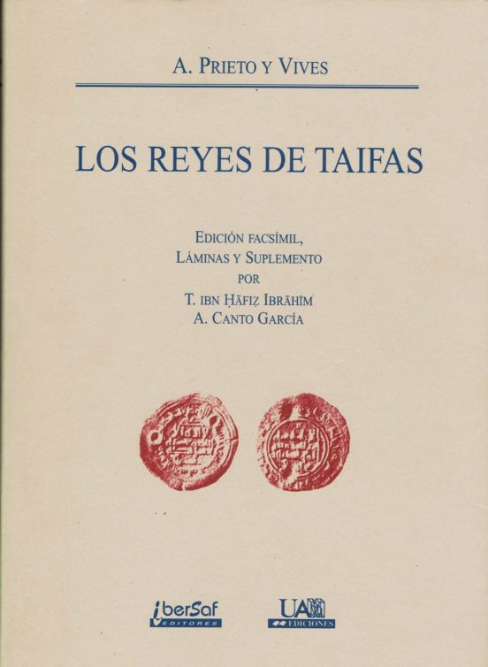 Los Reyes De Taifas: Estudio Numismatico De Los Musulmanes Españo Les