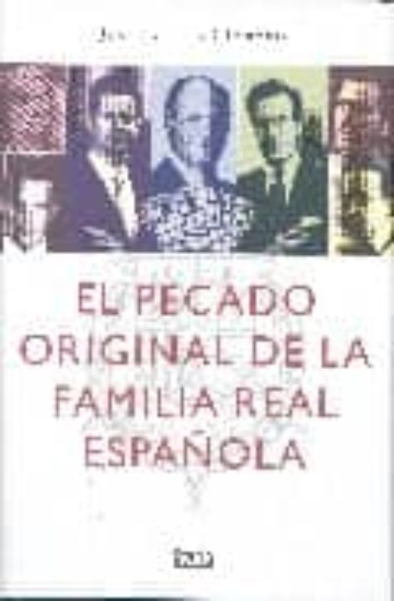 El Pecado Original de la Familia Real Española