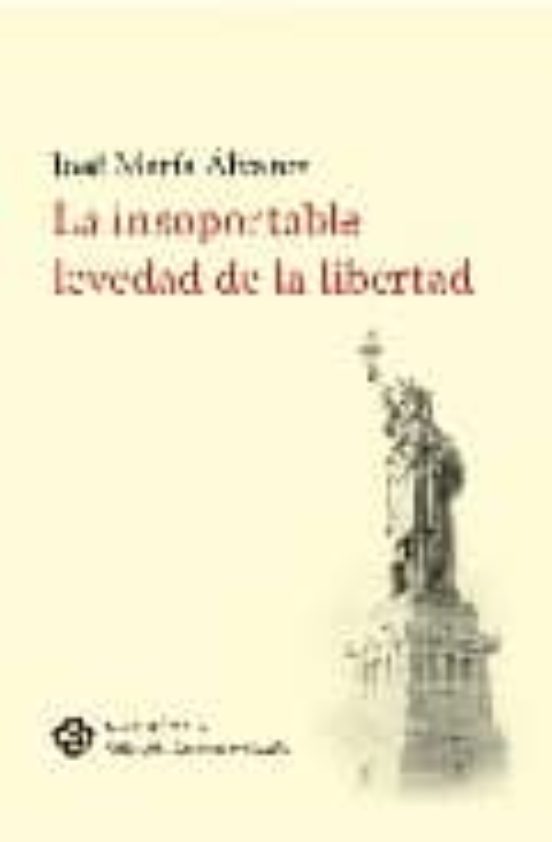 La Insoportable Levedad De La Libertad