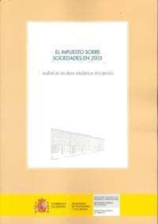 Impuesto Sobre Sociedades En 2005. Analisis De Los Datos Estadist Del