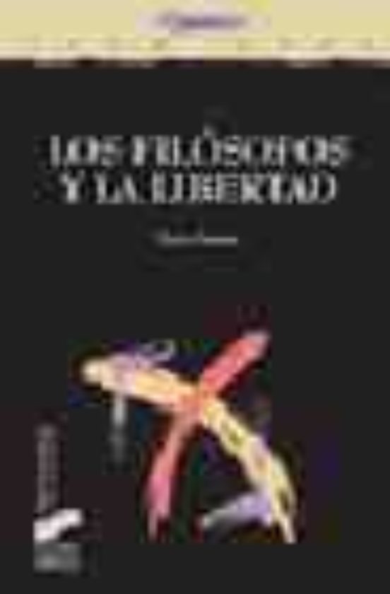 Los Filosofos y la Libertad: Necesidad Natural y Autonomia de la Volun
